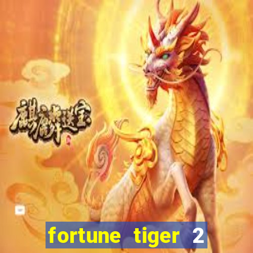 fortune tiger 2 demo free